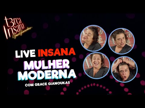 MULHER MODERNA - Com Grace Gianoukas - LIVE INSANA