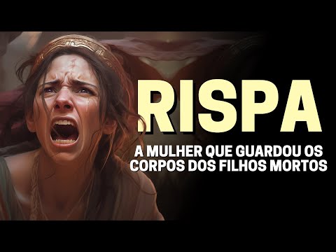 QUEM FOI RISPA NA BÍBLIA: CONHEÇA A HISTÓRIA DA CONCUBINA DE SAUL