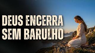 SINAIS CLAROS DE QUE DEUS JÁ ENCERROU ESSE CICLO, MAS VOCÊ AINDA NÃO PERCEBEU
