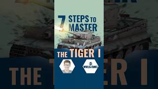 7 Ways to Master the Tiger I │ WoT
