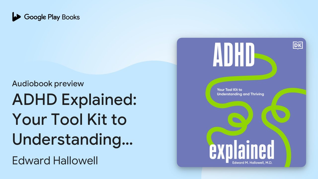 ADHD Explained: Your Tool Kit to Understanding… by Edward Hallowell · Audiobook preview