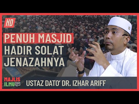 Ustaz Dato' Dr  Izhar Ariff - Penuh Masjid Hadir Solat Jenazahnya