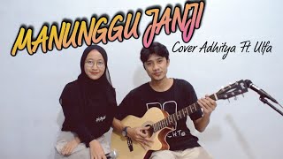 Download lagu MANUNGGU JANJI - Akustik cover Adhitya Ft. Ulfa (Lagu Minang) mp3
