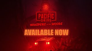 Pacific Drive: Whispers in the Woods | Launch Trailer - Out Now