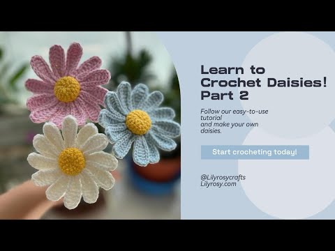 Lilyrosy crochet daisy flower free tutorial - part 2