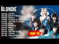 B L O N D I E Greatest Hits Top 100 Artists To Listen In 2022 2023