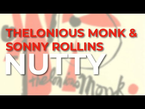 Thelonious Monk & Sonny Rollins - Nutty (Official Audio)