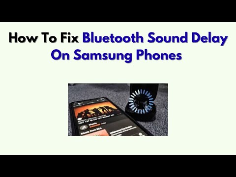 How To Fix Bluetooth Sound Delay on Samsung Phones – Android Audio Lag Solutions