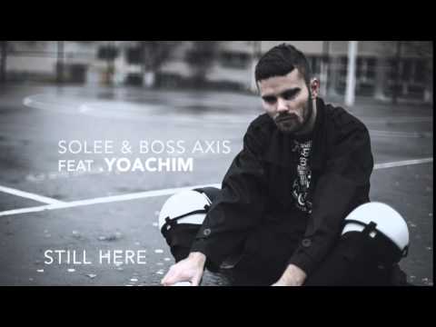 SOLEE & Boss Axis feat  YOACHIM - Still Here
