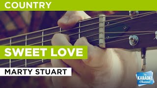 Sweet Love : Marty Stuart | Karaoke with Lyrics