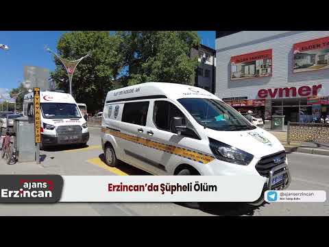Erzincan’da Şüpheli Ölüm