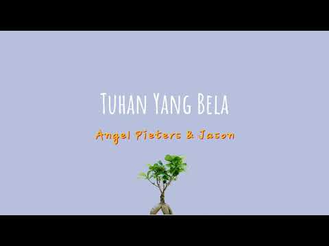Tuhan Yang Bela - Angel Pieters & Jason | Lyric Video