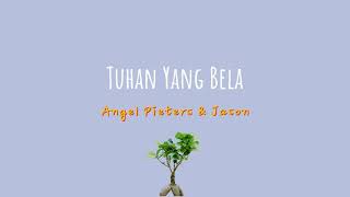 Download lagu Tuhan Yang Bela - Angel Pieters & Jason | Lyric Video mp3