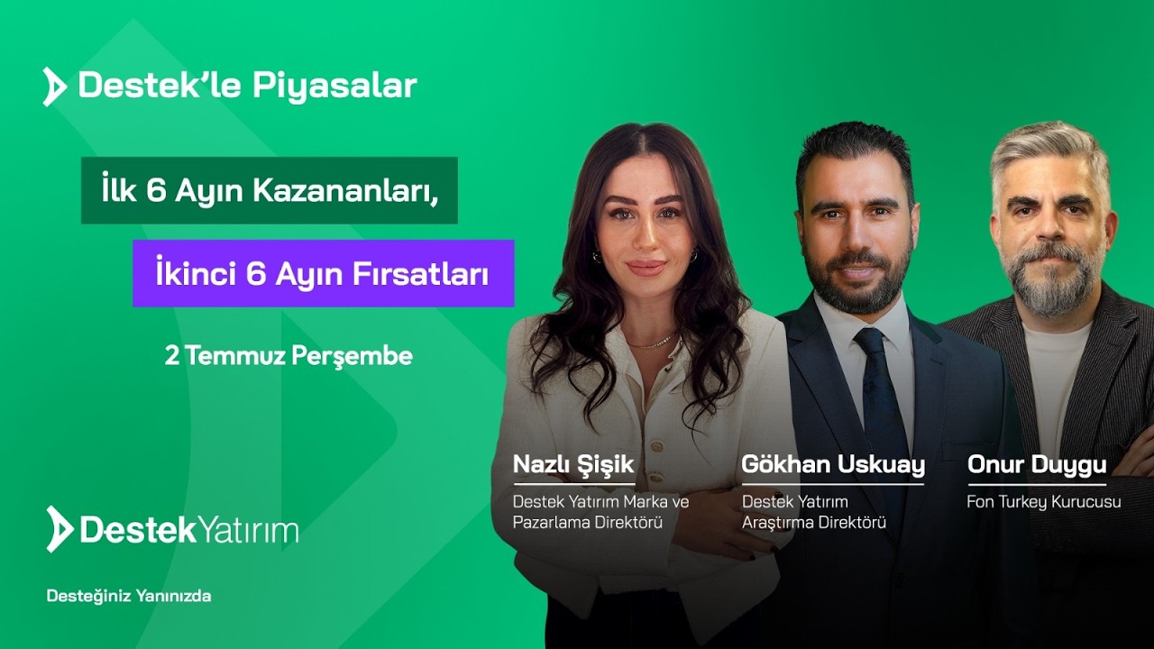 İlk 6 Ayın Kazananları, İkinci 6 Ayın Fırsatları | Nazlı Şişik - Gökhan Uskuay - Onur Duygu