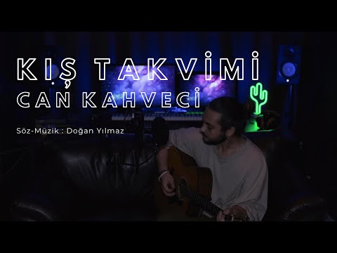 Can Kahveci - Kış Takvimi (Doğan Yılmaz Cover) Live