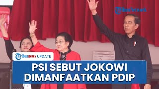 PSI Sentil PDIP Sebut hanya Manfaatkan Jokowi demi Kepentingan Politik: Di Partai Lama Dikuyu-kuyu