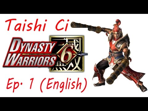 Dynasty Warriors 6: Special Taishi Ci Ep. 1 Chapter 1 - The Yellow Turban Rebellion (Eng. Ver)