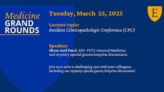 MGR March 25, 2025: Resident Clinicopathologic Conference CPC Shree Autl Patel,