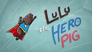 Kelly&#39;s Curiosities 2: Lulu the Hero Pig