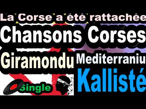 LES PLUS BELLES CHANSONS CORSES  GIRAMONDU - SINGLE MEDITERRANIU- CORSICA KALLISTÉ OLIVI