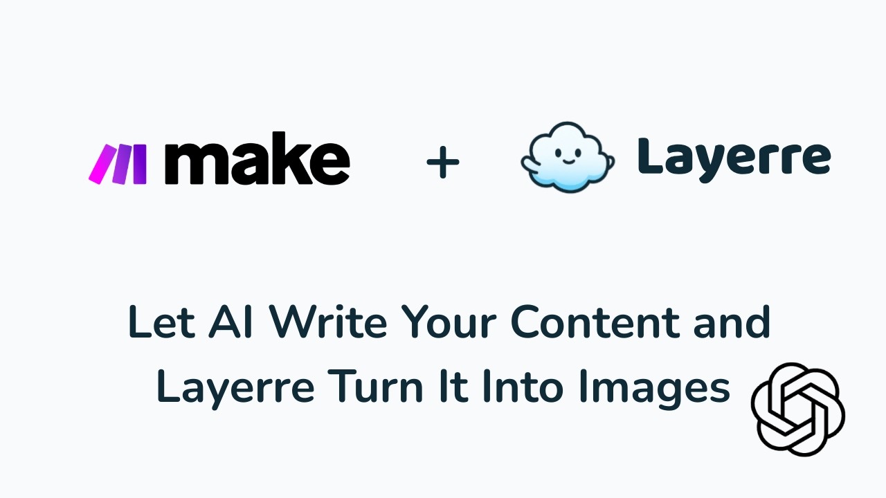 Make Tutorial 2: Let AI Write Your Content and Layerre Turn It Into Images