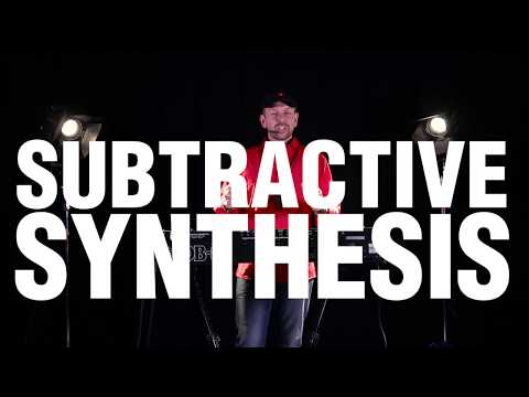 Substractive Synthesis Explained