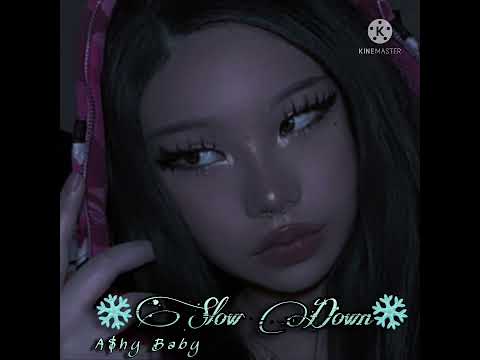 A$hy Baby - ❄️Slow Down❄️ (Prod. Necu)