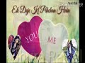 Ek Dil Hai Hum Ek Jaan Hai Ek Duje Ki Pehchan Ha