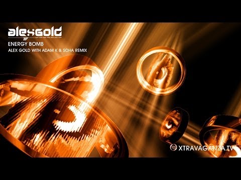 Alex Gold "Energy Bomb" (Alex Gold with Adam K & Soha remix)