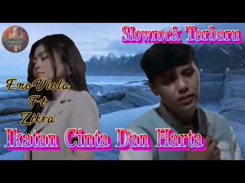 Eno Viola ft Zikra -Ikatan Cinta Dan Harta (lirick video)Slowrock Terbaru /Trending Music