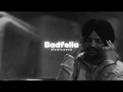 Badfella - Sidhu Moose Wala(Slowed Reverb)
