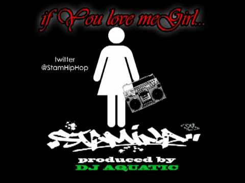 IF YA LOVE ME GIRL - STAM (Stamina) Prod. by DJ AQUATIC