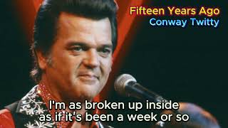 Fifteen Years Ago - Conway Twitty (with lyrics and photos)