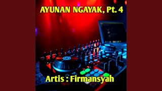 Download lagu Ayunan Ngayak, Pt. 4 (Remix) mp3