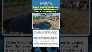 Dianggap Berkhasiat, Air Sinkhole di Sumbar Justru Mengandung Bakteri E. Coli