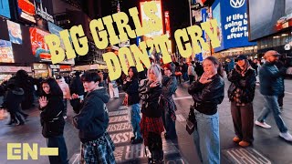 [K-POP IN PUBLIC | TIME SQUARE |ONE TAKE] ENHYPEN - "Big Girls Don't Cry" dance cover by LeeMoon