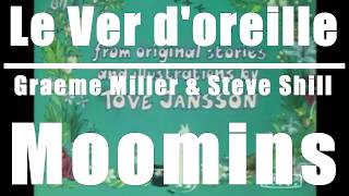 Graeme Miller & Steve Shill - The Moomins  (Le Ver d'oreille) (Sub FR/EN)