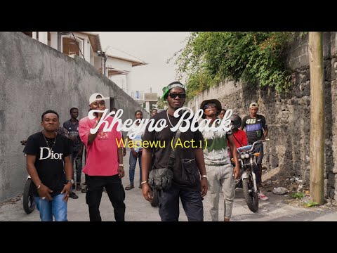 KHEGNO BLACK - WAPEWU ACT.1  (Official video)