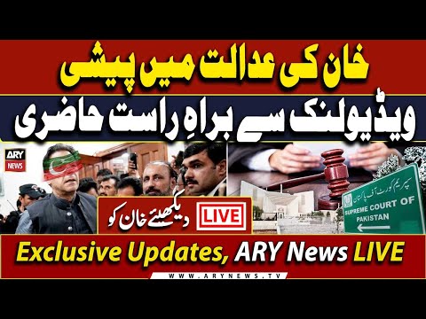 ????LIVE | Appearance Of PTI Founder Through Video Link | ARY News LIVE