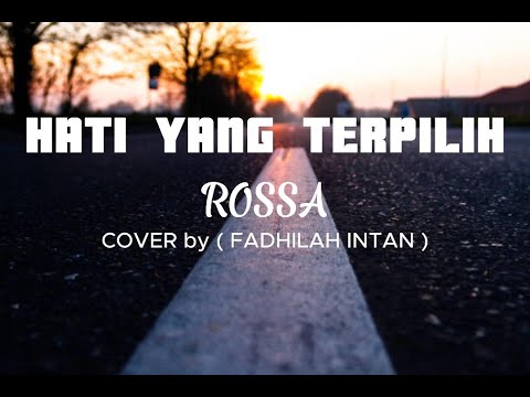 HATI YANG TERPILIH - ROSSA ( LIRIK LAGU )