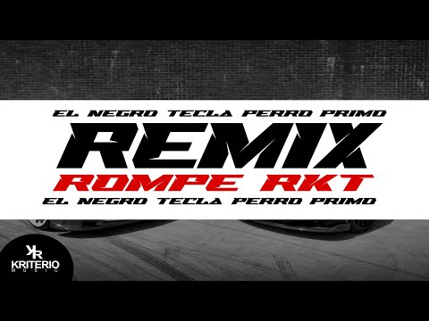 ROMPE RKT REMIX- EL NEGRO TECLA, PERRO PRIMO