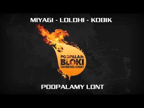 Miyagi, Lolohi, Kobik - Podpalamy Lont (2011)