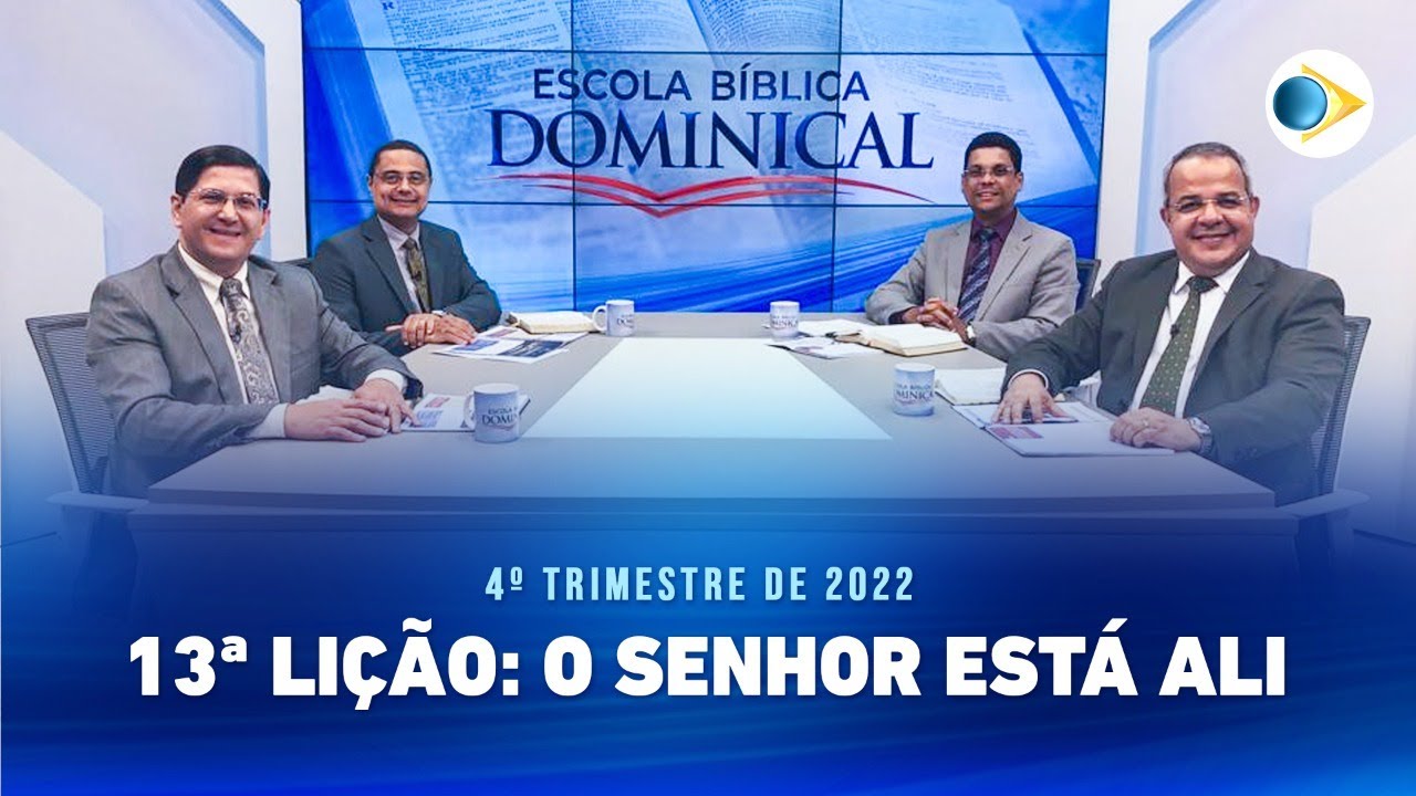 EBD | 13º Lição: “O SENHOR ESTÁ ALI”