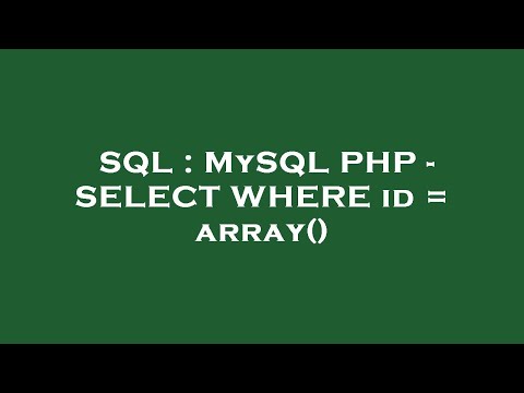 Sql Mysql Php Select Where Id Array