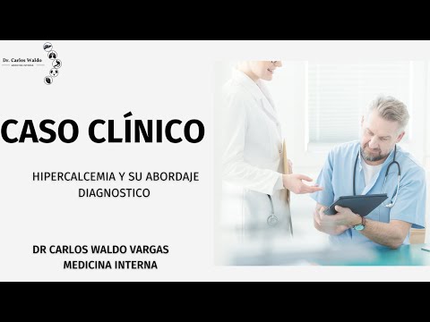 HIPERCALCEMIA, ABORDAJE DIAGNOSTICO  CASO CLINICO