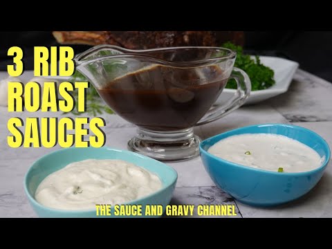 3 Sauces for Rib Roast | Au Jus | Creamy Horseradish...