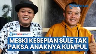 Ramadan Dijalani dengan Santai, Sule Tak Paksa Rizky Febian dan Mahalini Kumpul Meski Rindu