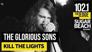 The Glorious Sons - Kill The Lights (Live at the Edge)
