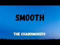 The Chainsmokers Smooth Lyrics