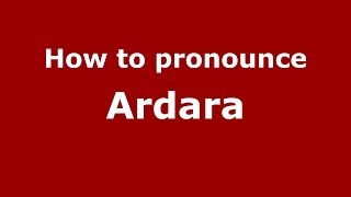 How to pronounce Ardara
